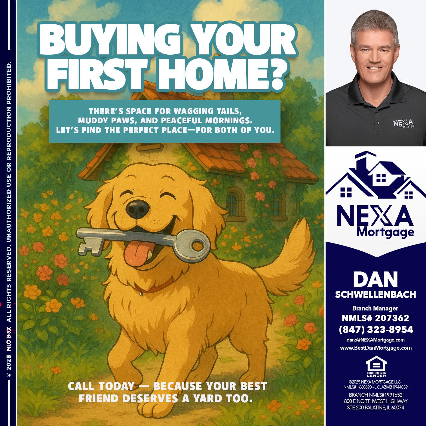 BUYING YOUR FIRST HOME? - Dan Schwellenbach -Mortgage Loan Originator