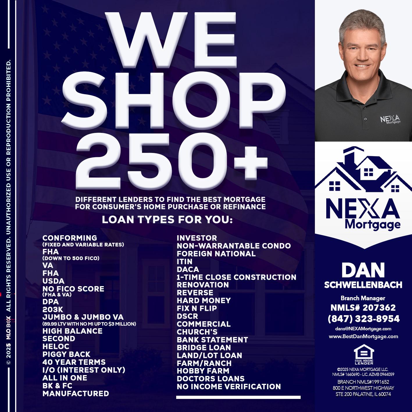 WE SHOP 250+ - Dan Schwellenbach -Mortgage Loan Originator