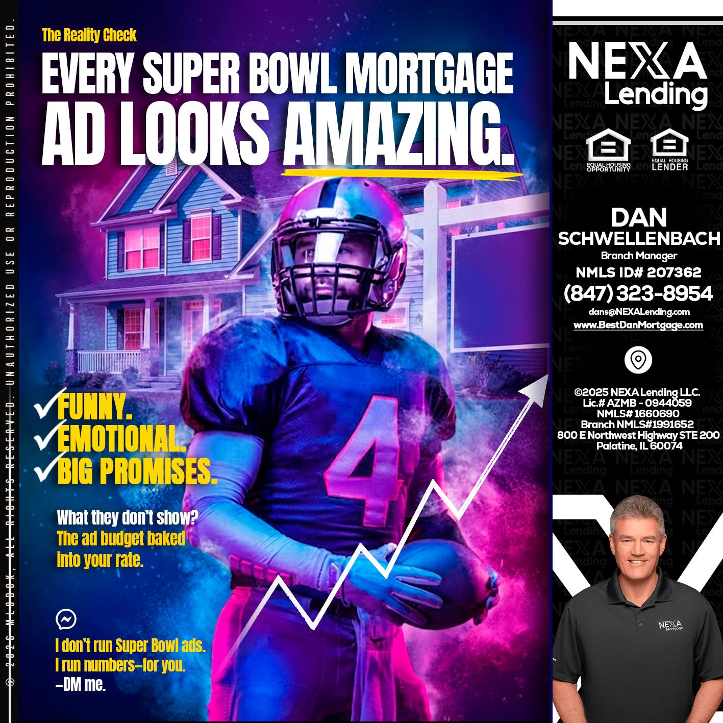 every Super Bowl - Dan Schwellenbach -Mortgage Loan Originator