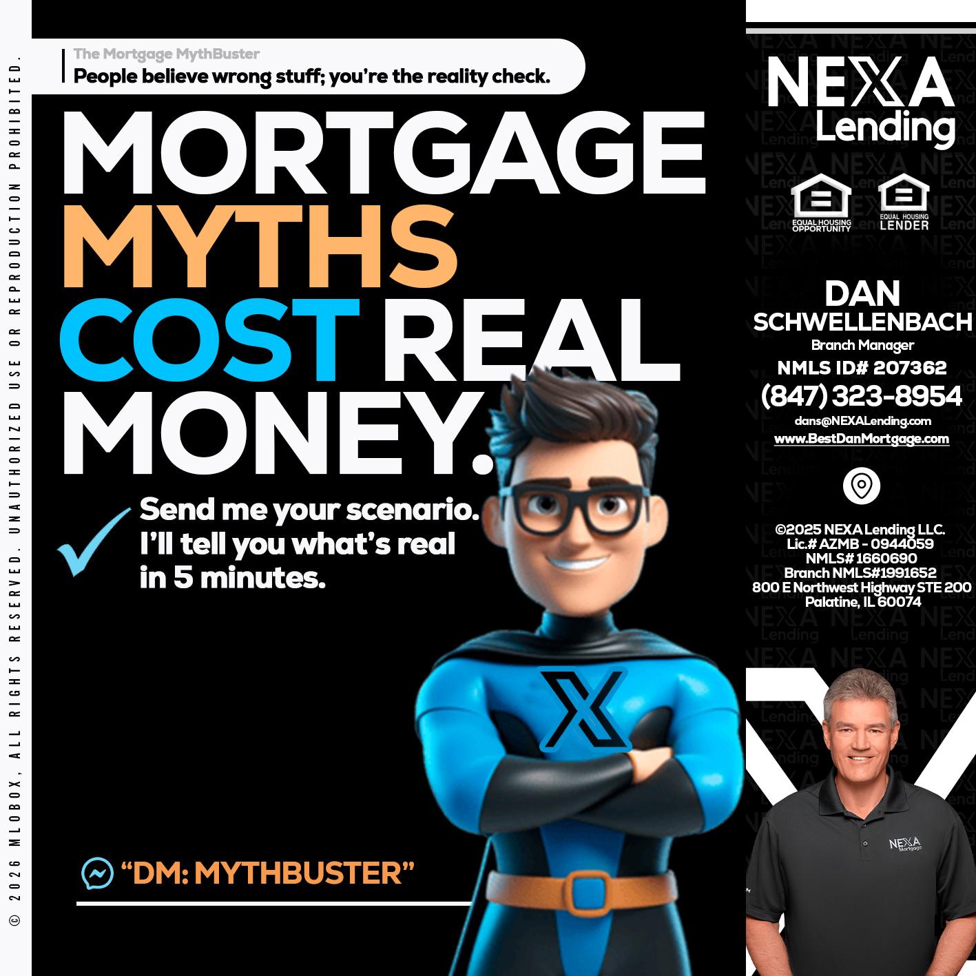 MORTGAGE MYTHS - Dan Schwellenbach -Mortgage Loan Originator