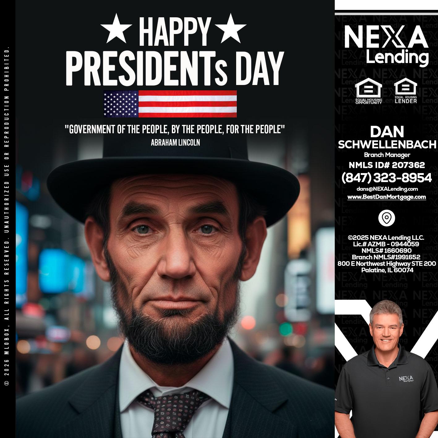 PRESIDENTS DAY - Dan Schwellenbach -Mortgage Loan Originator