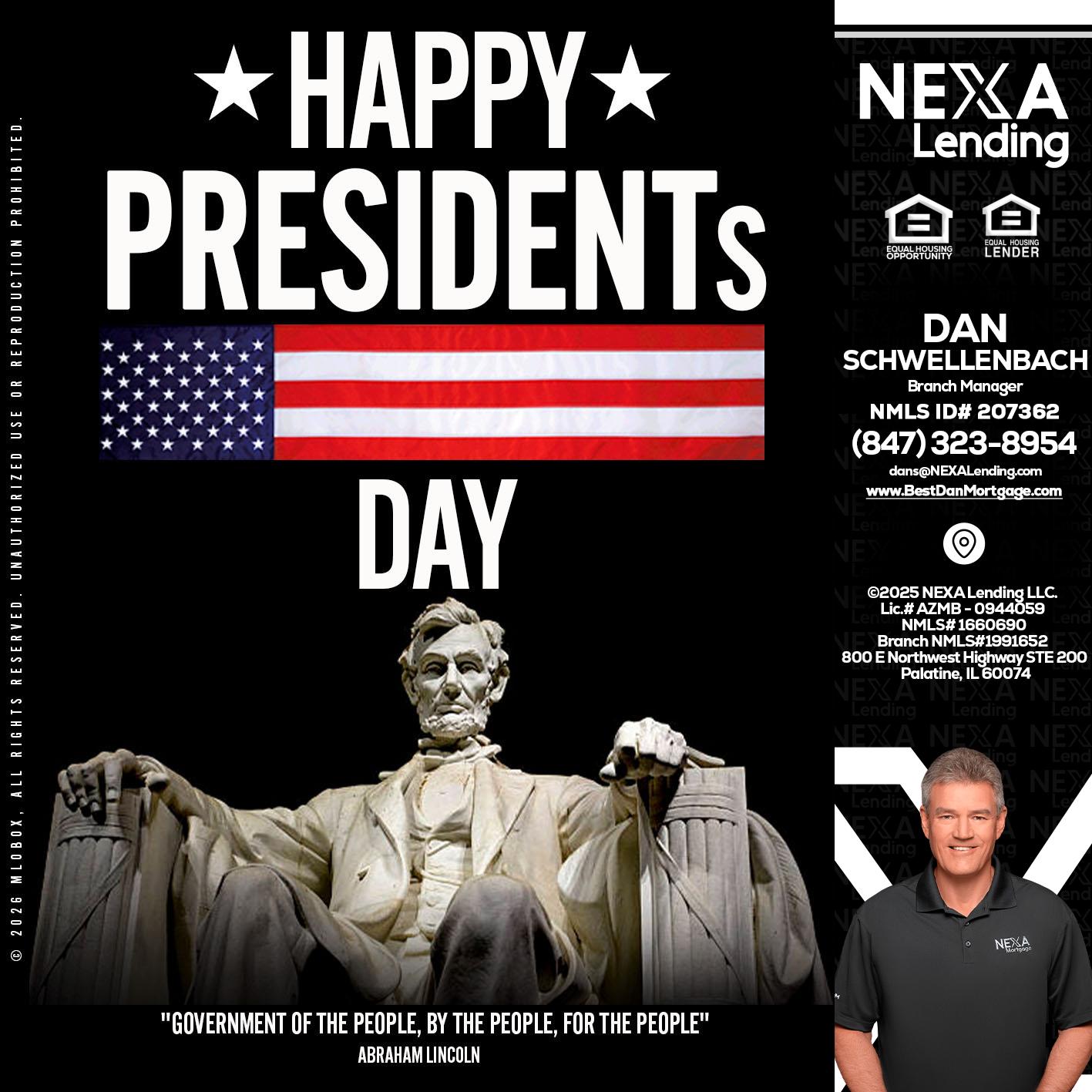 happy presidents day - Dan Schwellenbach -Mortgage Loan Originator