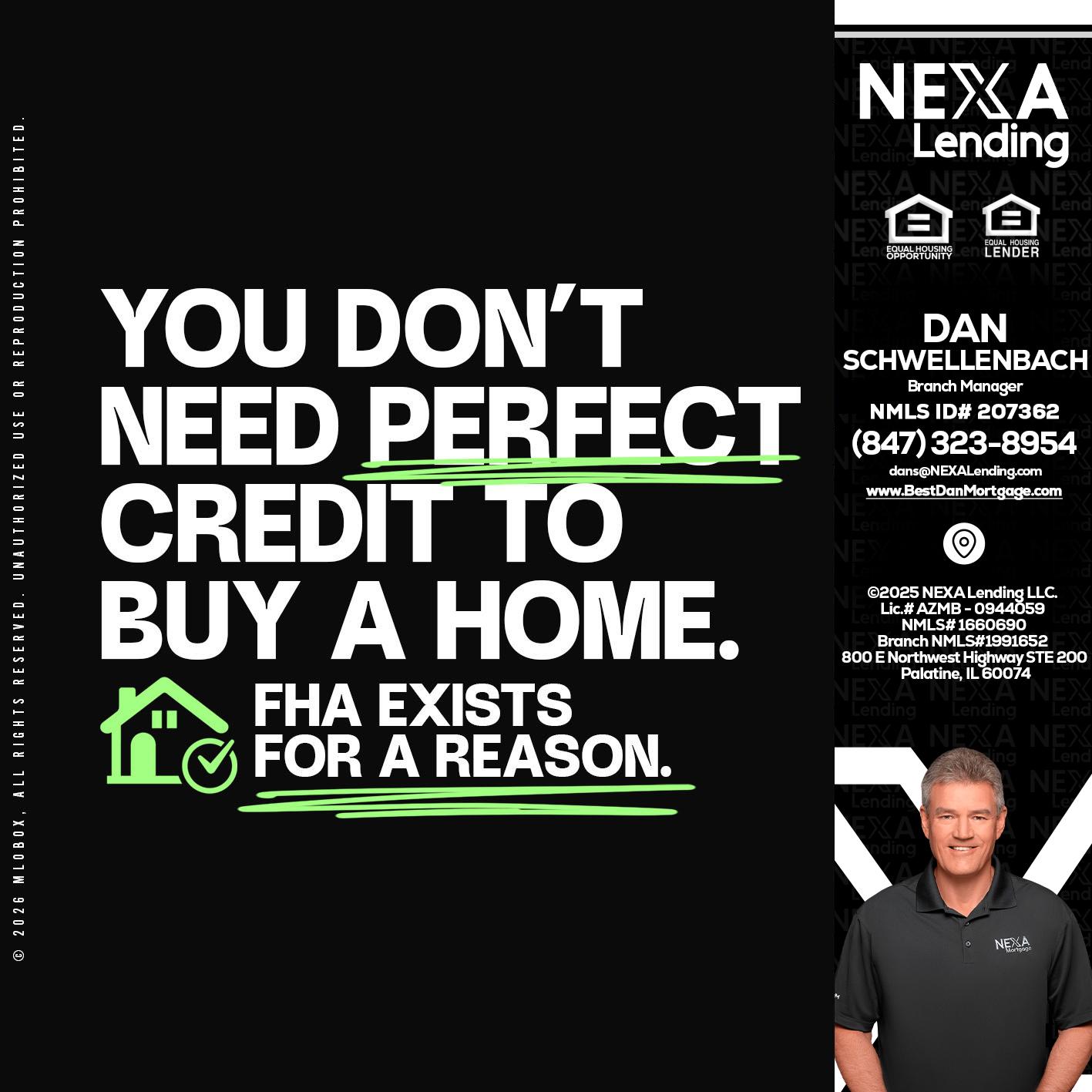 you don't need - Dan Schwellenbach -Mortgage Loan Originator