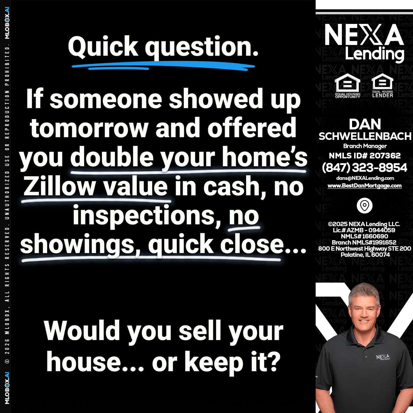 QUICK QUESTION - Dan Schwellenbach -Mortgage Loan Originator