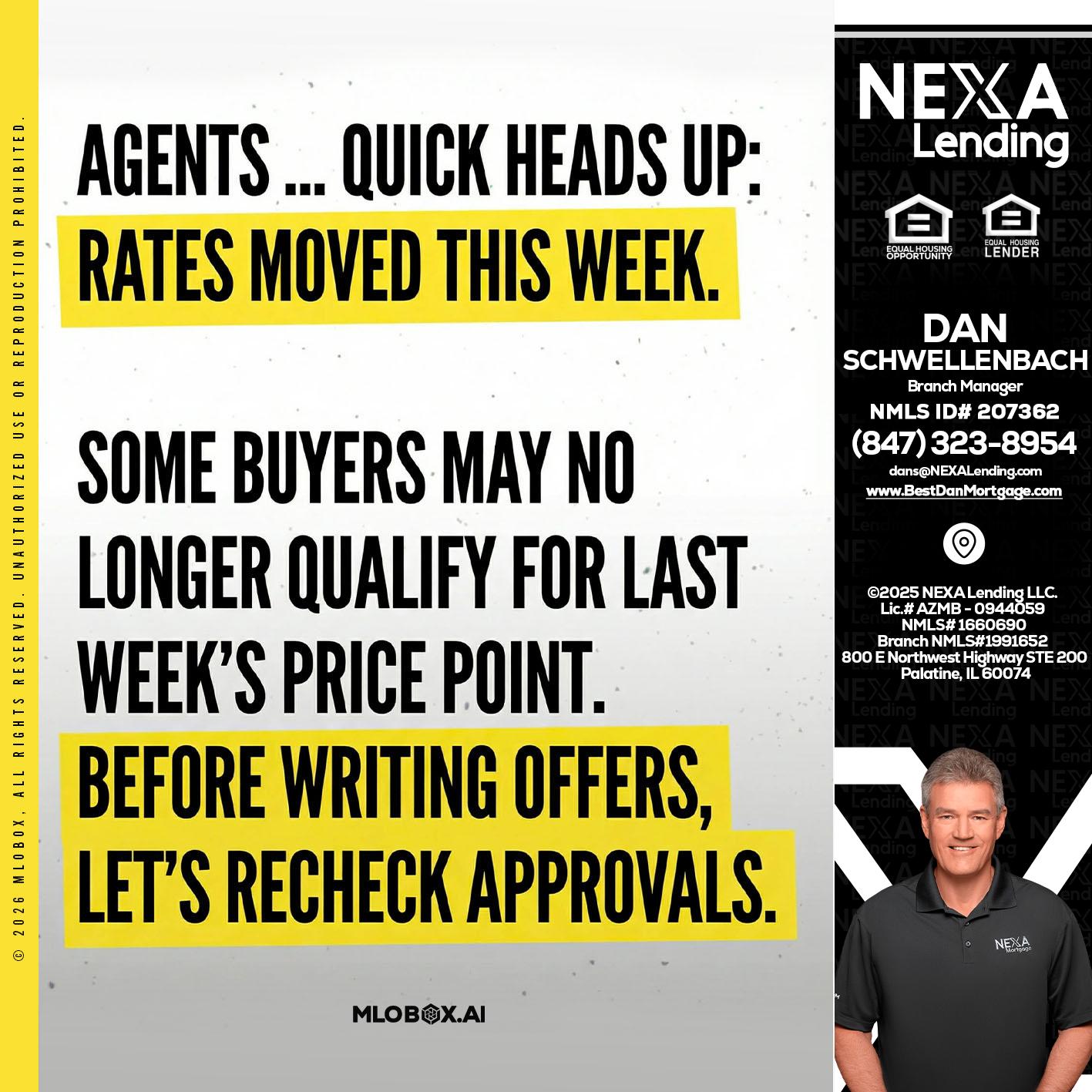 agents quick heads up - Dan Schwellenbach -Mortgage Loan Originator