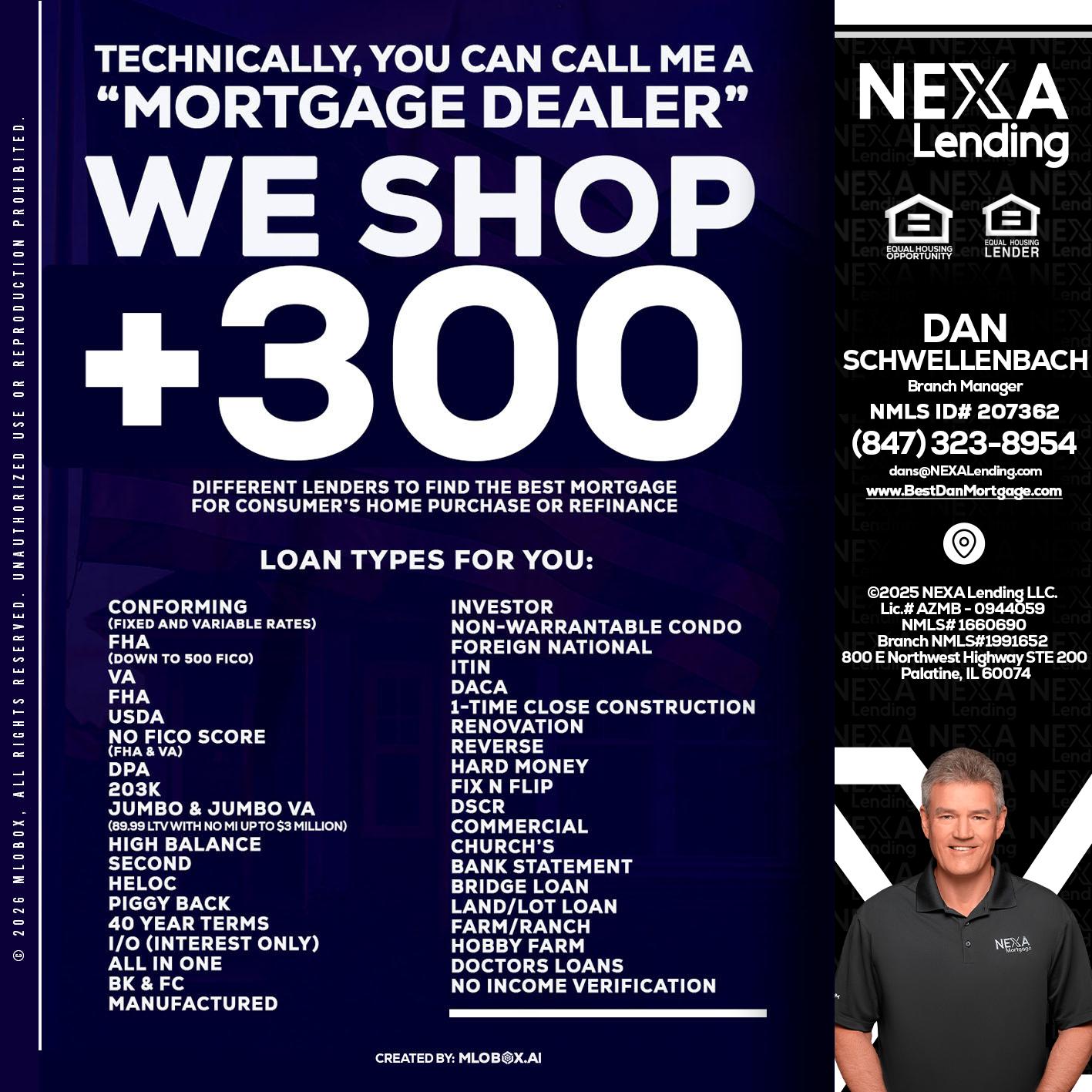 300+ LENDERS - Dan Schwellenbach -Mortgage Loan Originator