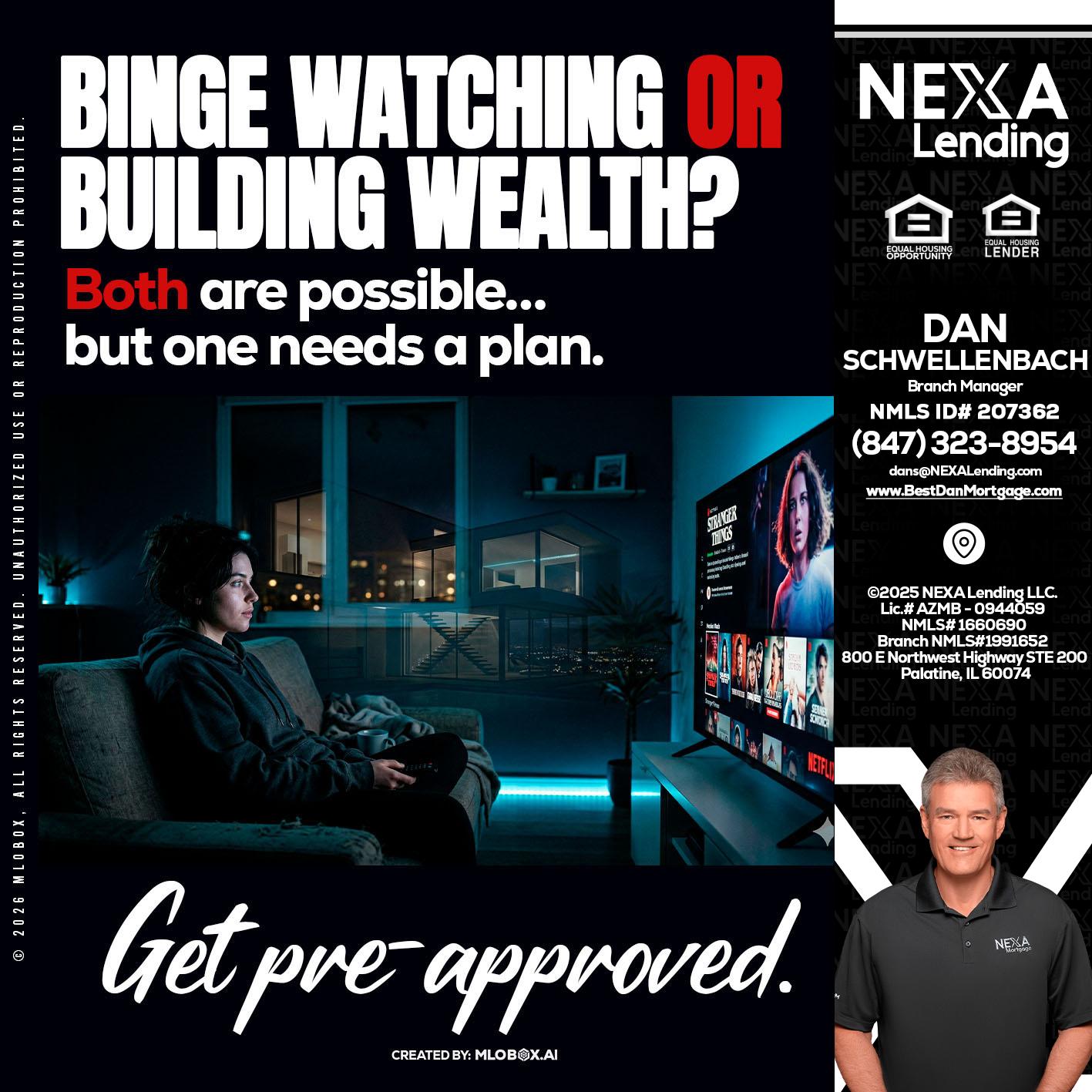 BINGE WATCHING - Dan Schwellenbach -Mortgage Loan Originator