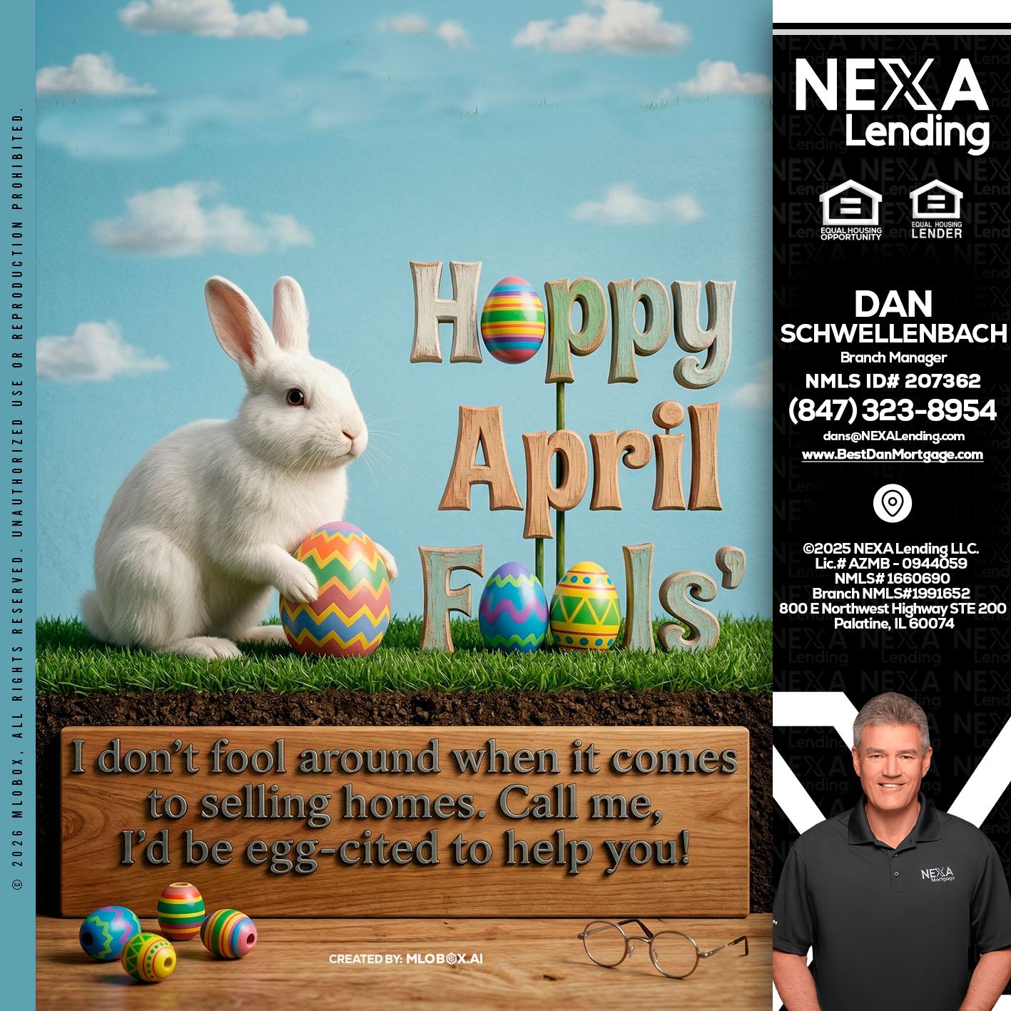 happy april fools - Dan Schwellenbach -Mortgage Loan Originator