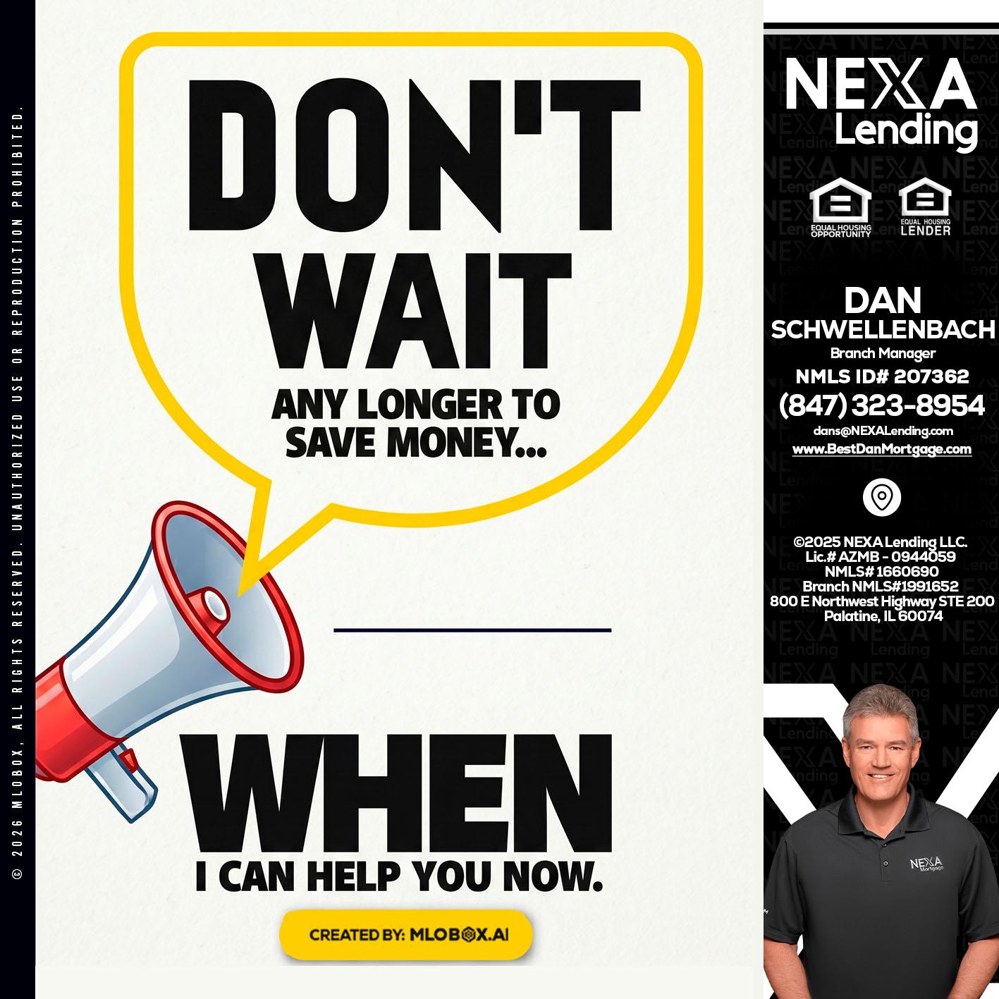 DONT WAIT - Dan Schwellenbach -Mortgage Loan Originator