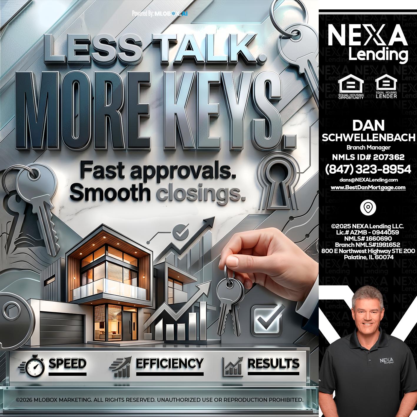 LESS TALK, MORE KEYS! - Dan Schwellenbach -Mortgage Loan Originator