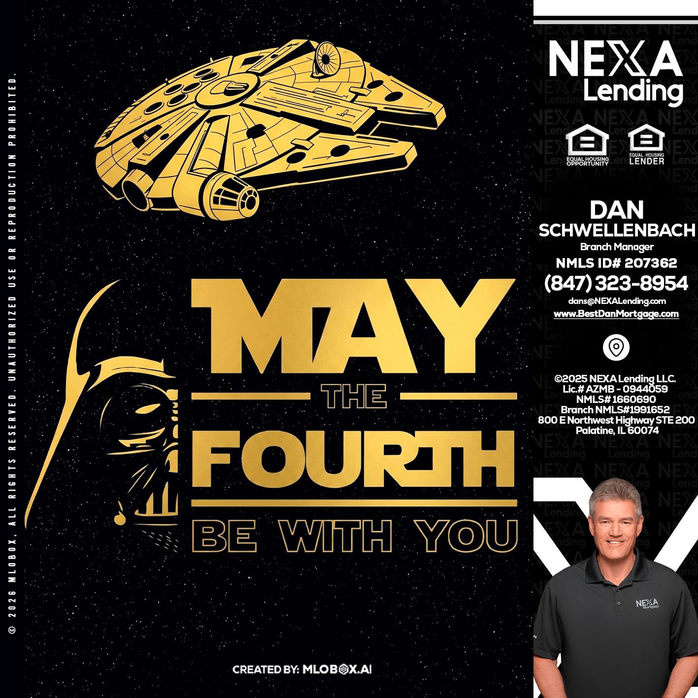 MAY THE FOURTH - Dan Schwellenbach -Mortgage Loan Originator