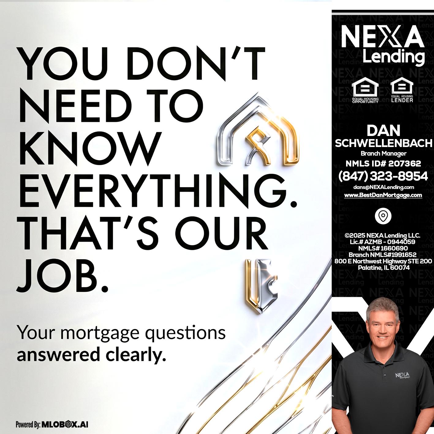 THAT IS OUR JOB - Dan Schwellenbach -Mortgage Loan Originator