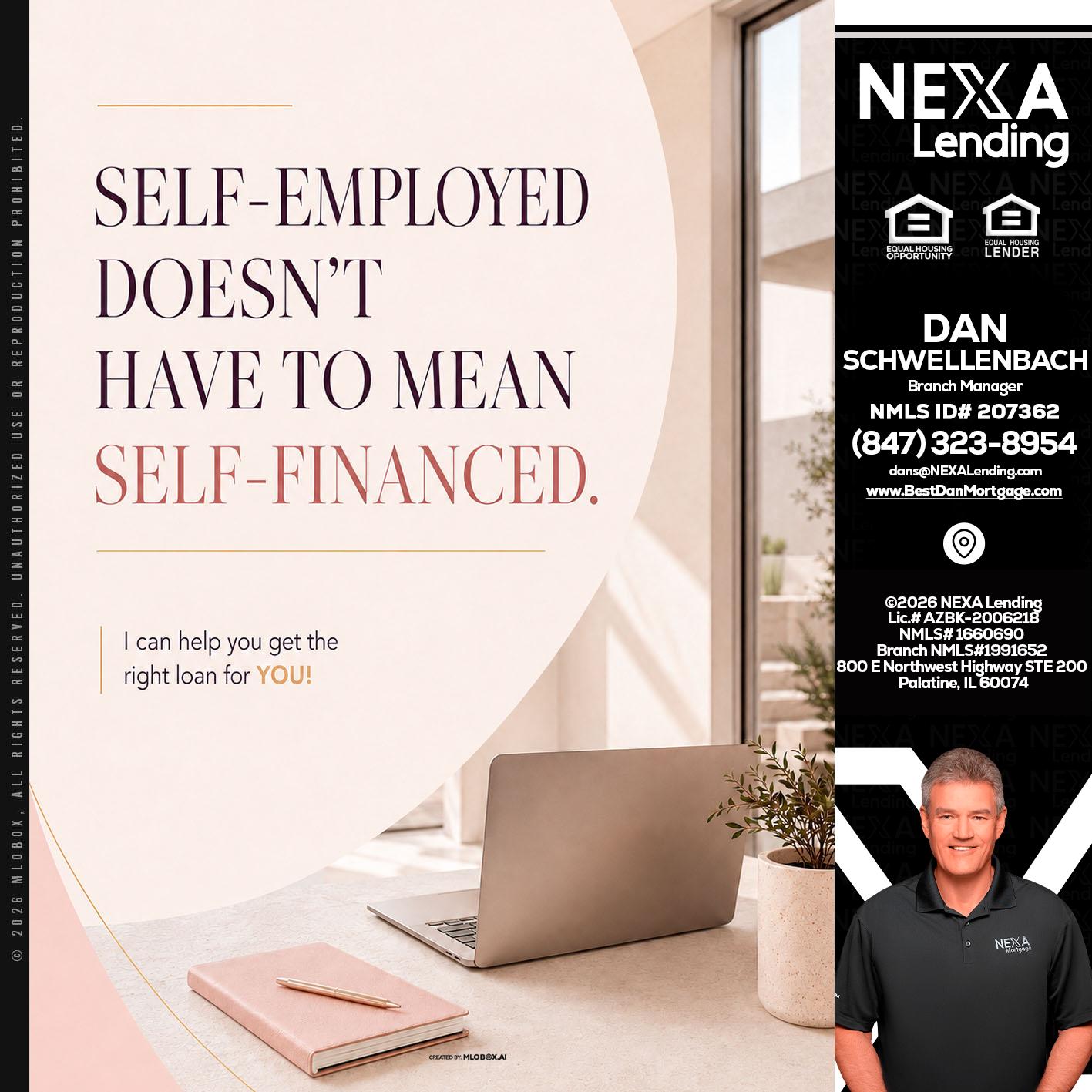 SELF EMPLOYED - Dan Schwellenbach -Mortgage Loan Originator
