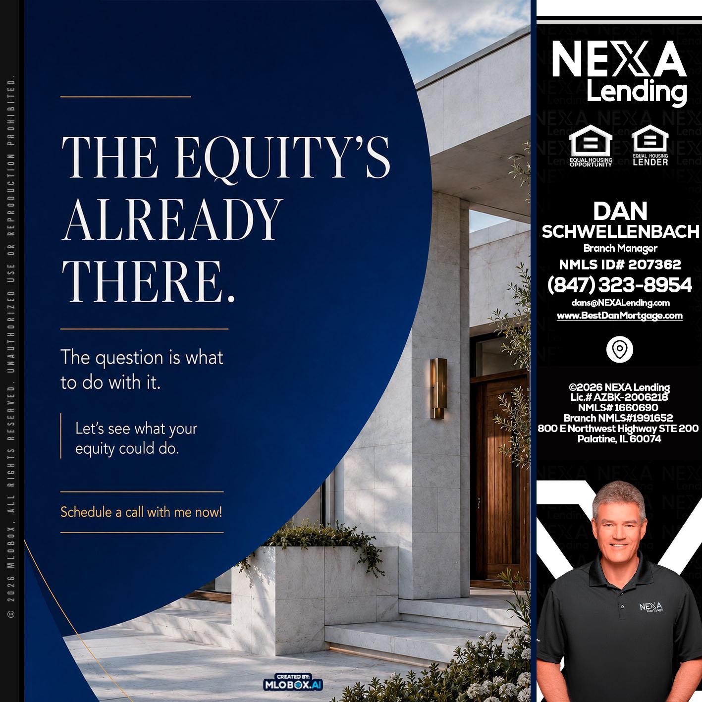 the equity's - Dan Schwellenbach -Mortgage Loan Originator