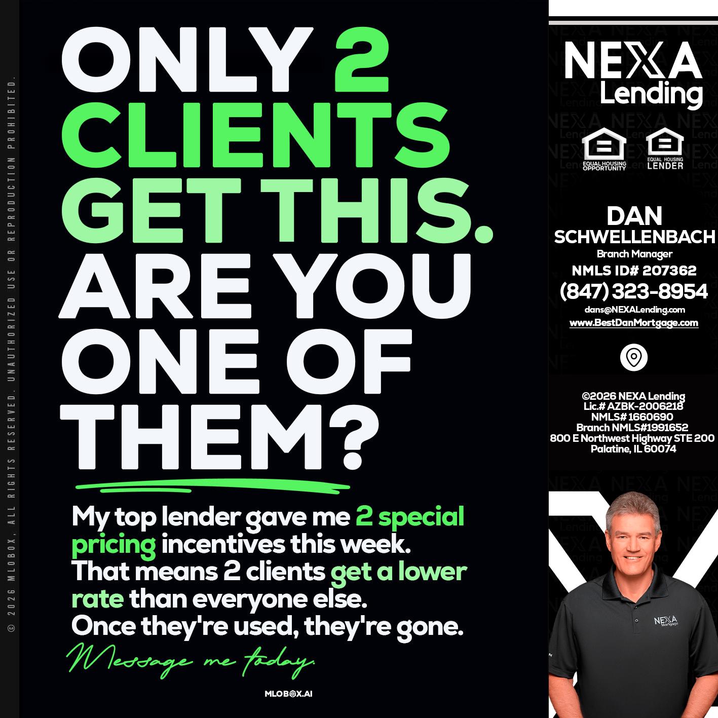 ONLY 2 CLIENTS - Dan Schwellenbach -Mortgage Loan Originator