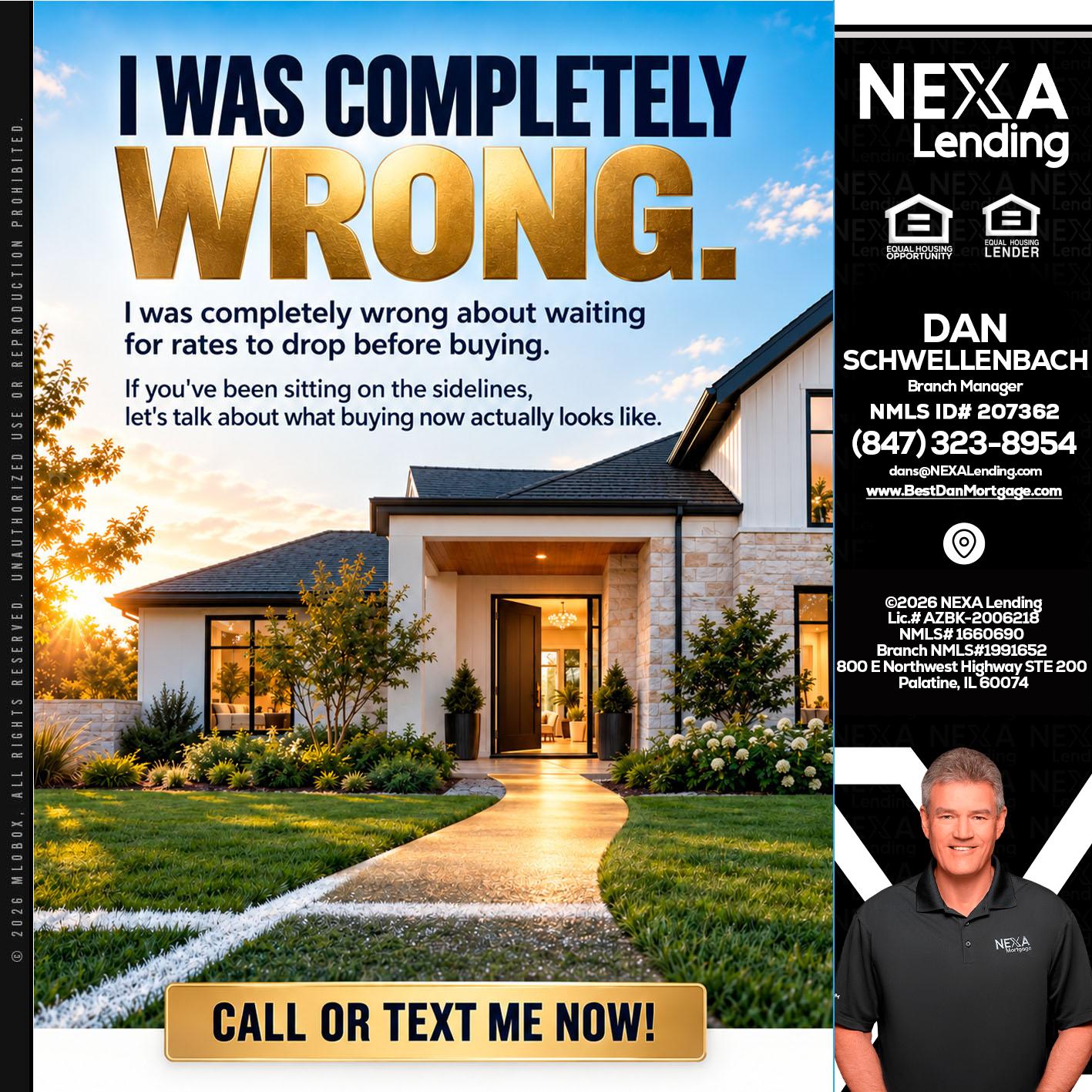 I WAS COMPLETELY WRONG - Dan Schwellenbach -Mortgage Loan Originator
