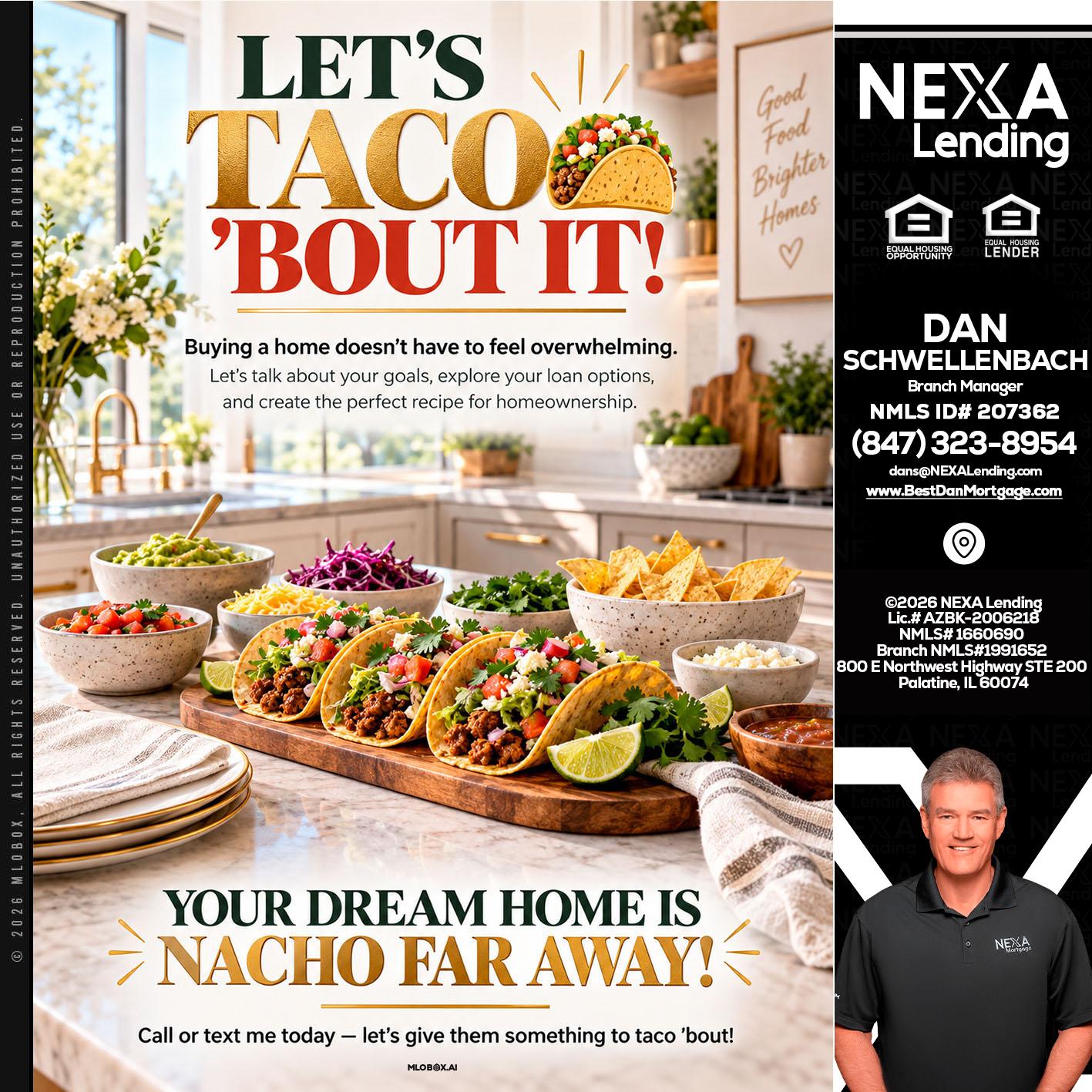 LETS TACO ABOUT IT - Dan Schwellenbach -Mortgage Loan Originator