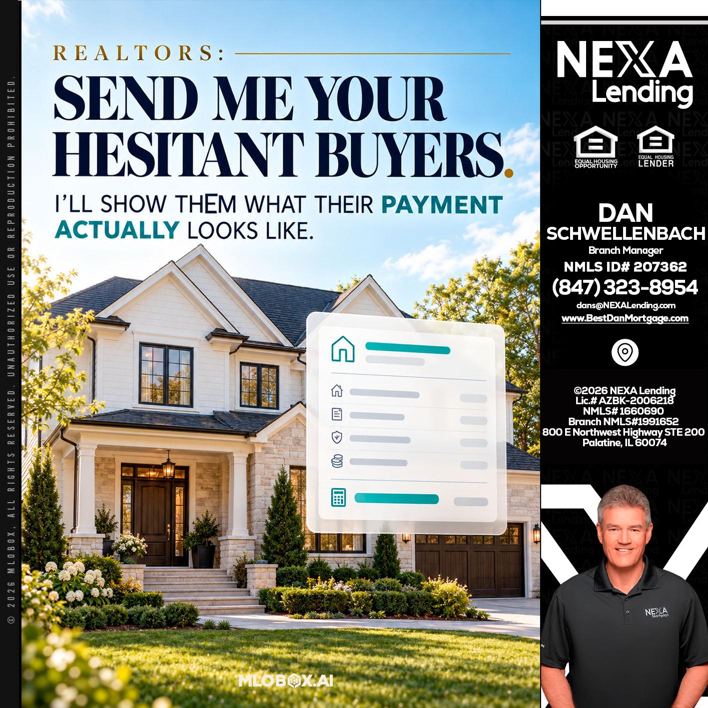 SEND ME YOUR - Dan Schwellenbach -Mortgage Loan Originator