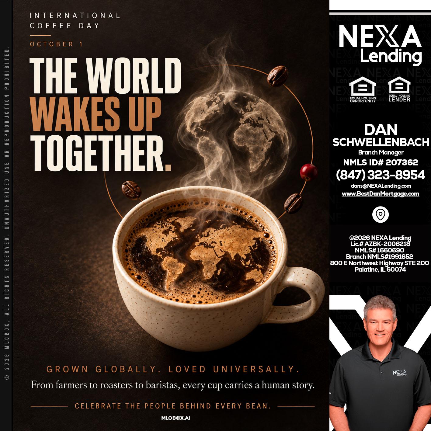THE WORLD WAKES UP - Dan Schwellenbach -Mortgage Loan Originator
